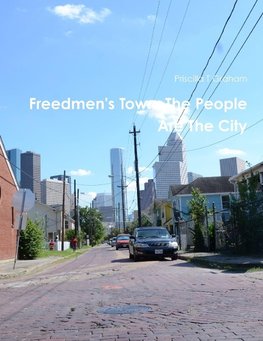 Freedmen's Town, The People Are The City