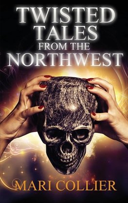 Twisted Tales From The Northwest