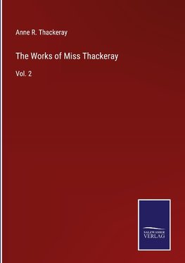 The Works of Miss Thackeray