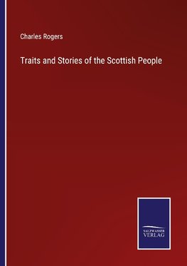 Traits and Stories of the Scottish People