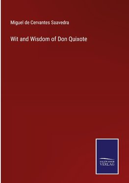 Wit and Wisdom of Don Quixote