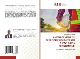 AMENAGEMENT DU TERRITOIRE UN IMPERATIF A L'ECLOSION ECONOMIQUE