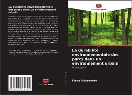 La durabilité environnementale des parcs dans un environnement urbain