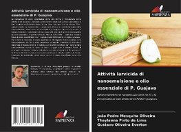 Attività larvicida di nanoemulsione e olio essenziale di P. Guajava