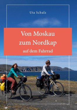 Von Moskau zum Nordkap auf dem Fahrrad