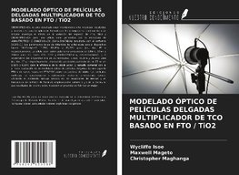 MODELADO ÓPTICO DE PELÍCULAS DELGADAS MULTIPLICADOR DE TCO BASADO EN FTO / TiO2