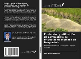 Producción y utilización de combustible de briquetas de biomasa en Bangladesh