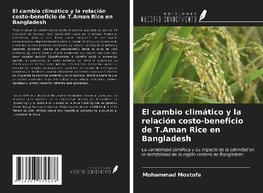 El cambio climático y la relación costo-beneficio de T.Aman Rice en Bangladesh