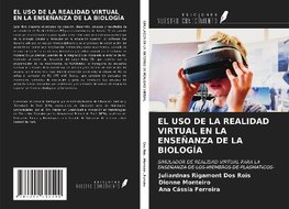 EL USO DE LA REALIDAD VIRTUAL EN LA ENSEÑANZA DE LA BIOLOGÍA