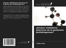 ¿Diseñar inhibidores selectivos de la glutamato deshidrogenasa?