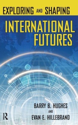 Exploring and Shaping International Futures