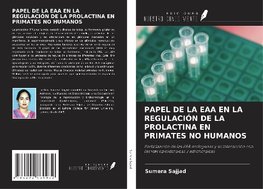 PAPEL DE LA EAA EN LA REGULACIÓN DE LA PROLACTINA EN PRIMATES NO HUMANOS