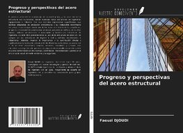 Progreso y perspectivas del acero estructural