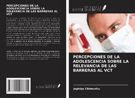 PERCEPCIONES DE LA ADOLESCENCIA SOBRE LA RELEVANCIA DE LAS BARRERAS AL VCT