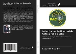 La lucha por la libertad de Azania fue su vida