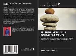 EL SUTIL ARTE DE LA FORTALEZA MENTAL