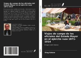 Viajes de campo de los oficiales del Estado Mayor en el ejército ruso 1871-1914