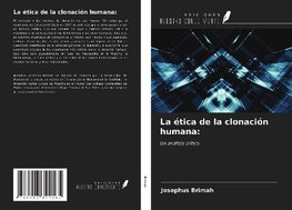 La ética de la clonación humana: