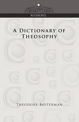 A Dictionary of Theosophy