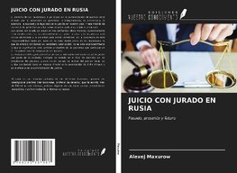 JUICIO CON JURADO EN RUSIA