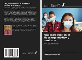 Una introducción al liderazgo médico y sanitario