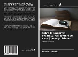 Sobre la sinonimia cognitiva: Un Estudio de Caso (Suave y Liviano)