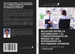 RELACIÓN ENTRE LA SOCIABILIDAD Y EL COMPORTAMIENTO DE RIESGO DE LOS ESTUDIANTES DE SECUNDARIA SUPERIOR