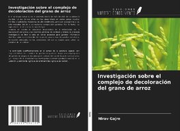 Investigación sobre el complejo de decoloración del grano de arroz