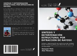 SÍNTESIS Y DETERMINACIÓN ESTRUCTURAL POR DIFRACCIÓN DE RAYOSX