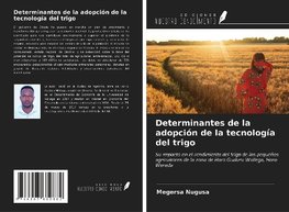 Determinantes de la adopción de la tecnología del trigo