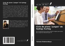 Ciclo de piano "Juegos" de György Kurtág