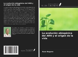 La evolución abiogénica del ARN y el origen de la vida