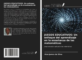 JUEGOS EDUCATIVOS: Un enfoque del aprendizaje en la enseñanza de las matemáticas