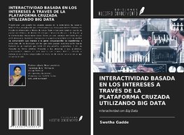 INTERACTIVIDAD BASADA EN LOS INTERESES A TRAVÉS DE LA PLATAFORMA CRUZADA UTILIZANDO BIG DATA