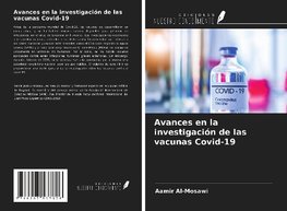 Avances en la investigación de las vacunas Covid-19