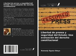 Libertad de prensa y seguridad del Estado: Una evaluación del derecho constitucional