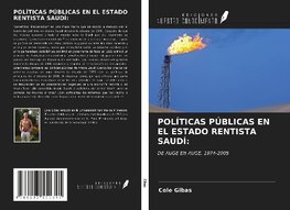 POLÍTICAS PÚBLICAS EN EL ESTADO RENTISTA SAUDÍ: