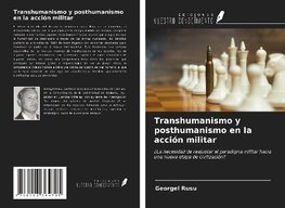 Transhumanismo y posthumanismo en la acción militar