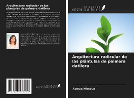 Arquitectura radicular de las plántulas de palmera datilera