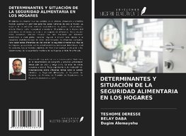 DETERMINANTES Y SITUACIÓN DE LA SEGURIDAD ALIMENTARIA EN LOS HOGARES