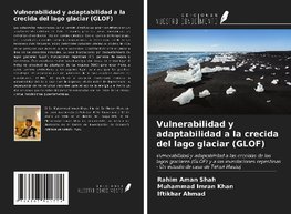 Vulnerabilidad y adaptabilidad a la crecida del lago glaciar (GLOF)