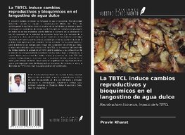 La TBTCL induce cambios reproductivos y bioquímicos en el langostino de agua dulce