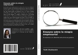 Ensayos sobre la miopía empresarial