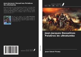 Jean-Jacques Dessalines Palabras de ultratumba