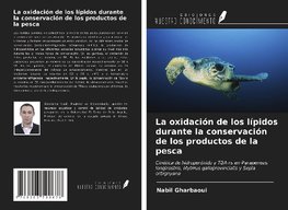 La oxidación de los lípidos durante la conservación de los productos de la pesca