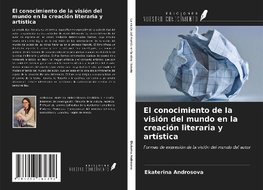 El conocimiento de la visión del mundo en la creación literaria y artística