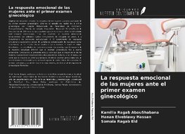 La respuesta emocional de las mujeres ante el primer examen ginecológico