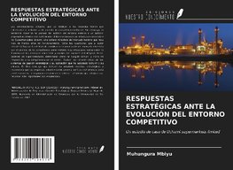 RESPUESTAS ESTRATÉGICAS ANTE LA EVOLUCIÓN DEL ENTORNO COMPETITIVO