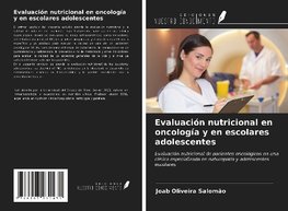 Evaluación nutricional en oncología y en escolares adolescentes