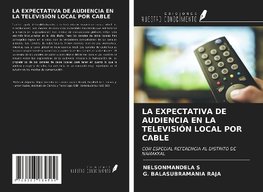 LA EXPECTATIVA DE AUDIENCIA EN LA TELEVISIÓN LOCAL POR CABLE